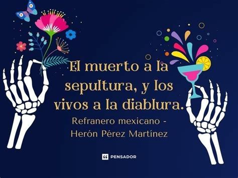 83 frases de día de muertos para celebrar a los que se fueron Pensador