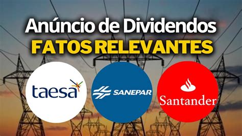 An Ncio De Dividendos Taesa Um Hedge Sanepar Extens O Santander Para