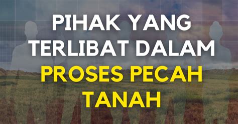 Pihak Yang Terlibat Dalam Proses Pecah Tanah Jurukur Mahabob Co