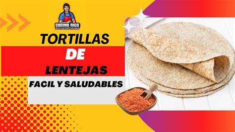 Cocina Tortillas De Lentejas Facil Y Rapidas Sin Gluten Youtube