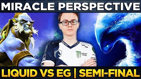 LIQUID Vs EG SEMI FINAL Miracle Perspective Dota 2 Dreamleague 8