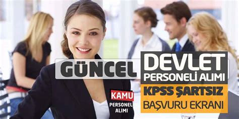 Güncel Devlet Personeli Alımı Yapılıyor KPSS Şartsız Başvuru Ekranı