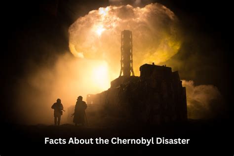 10 Facts About The Chernobyl Disaster Have Fun With History