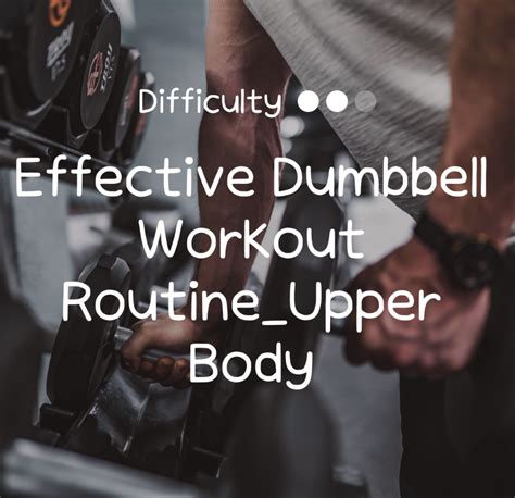 Effective Dumbbell Workout Routine Upper Body Smash Your Limit Burnfit