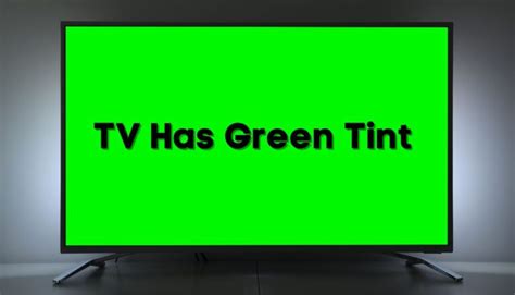 6 Reasons TV Has Green Tint (Explained) – TVDecoded