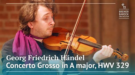 Georg Friedrich Händel Concerto Grosso in A major Op 6 No 11 HWV