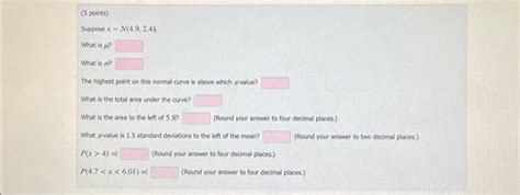 Solved 5 Points Suppose X≈n 4 9 2 4 What Is μ What Is ∝