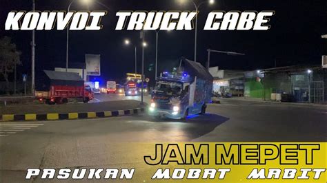 Konvoi Truck Cabe Jam Mepet Mobat Mabit Youtube