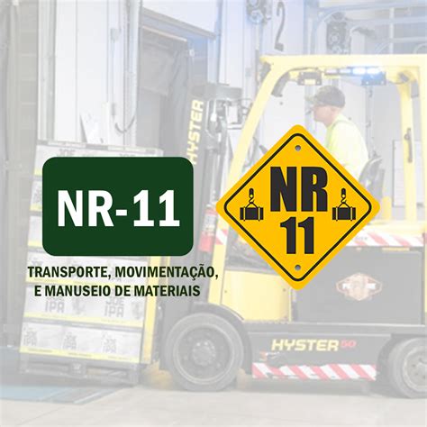 O que é NR 11 Transporte Armazenagem e Manuseio de Materiais