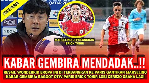 Top Kabar Timnas Elkan Baggott Tiba Di Paris Pssi Coret Marselino