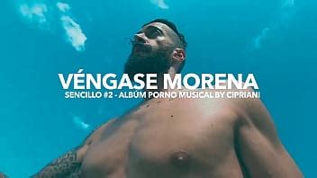 Vengase Morena Segundo Sencillo Del Album Porno Musical De Cipriani XVIDEOS