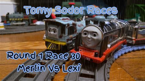 Tomy Sodor Races Round 1 Race 30 Merlin Vs Lexi YouTube