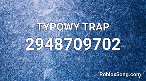 Typowy Trap Roblox Id Roblox Music Codes