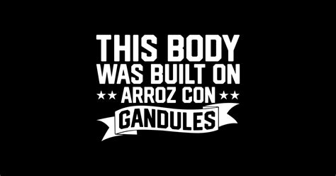 This Body Was Built On Arroz Con Gandules Arroz Con Gandules Pin