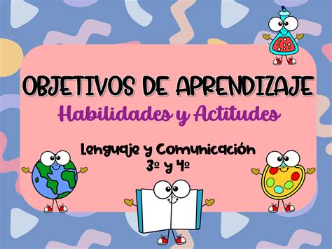 Objetivos De Aprendizaje Lenguaje Y Comunicación Organizados 3º Y 4º