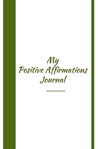 My Positive Affirmations Journal: A law of attraction affirmation ...