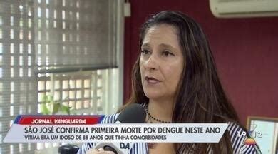 Jornal Vanguarda S O Jos Confirma Primeira Morte Por Dengue Neste