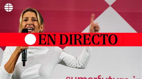 Directo Yolanda Diaz Presenta Su Candidatura A Las Elecciones