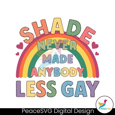Gay Pride Shade Never Made Anybody Less Gay Svg Clipart Peace Svg