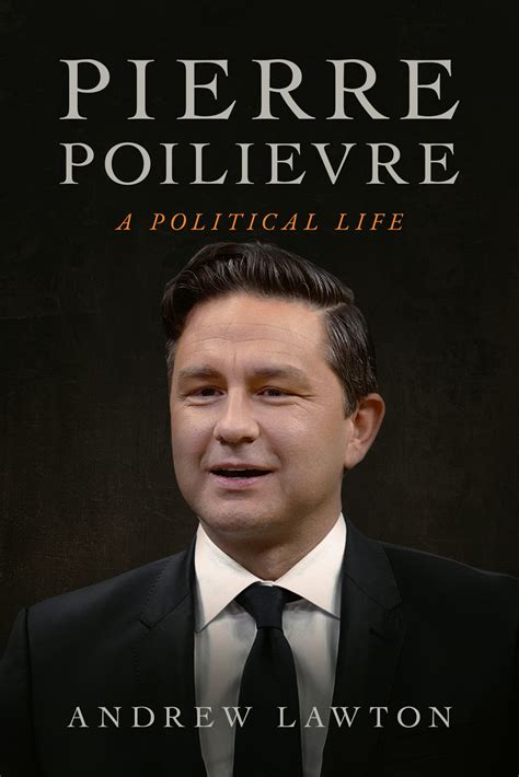 Pierre Poilievre - Sutherland House Publishing