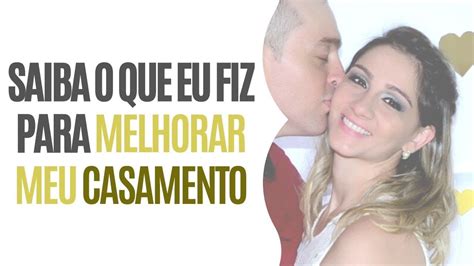 Autoconhecimento E Casamento Precisam Andar Juntos Youtube Relacionamento Viva Feliz Amor