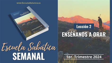 Escuela Sabática Lección 2 Enséñanos a orar Lección Semanal