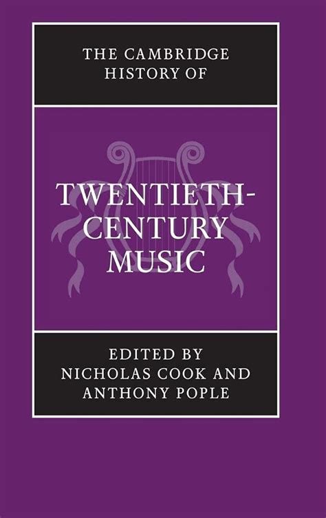 The Cambridge History Of Twentieth Century Music The