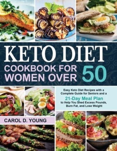 Keto Diet Cookbook For Women Over 50 Easy Keto Diet Recipes With A