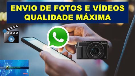 Como Enviar Fotos e Vídeos sem Perder a Qualidade pelo WhatsApp YouTube