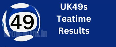 Uk 49s Teatime Result Today 2024 Check Winning Number In 2024