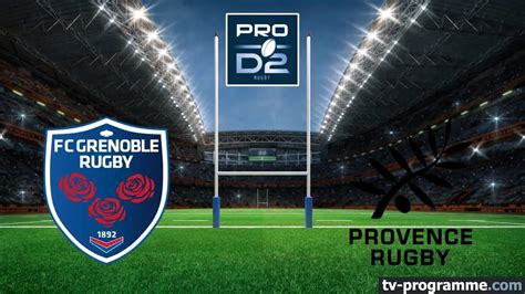 Grenoble Provence Rugby Rugby Pro D2 2024 2025 Sport où regarder TV