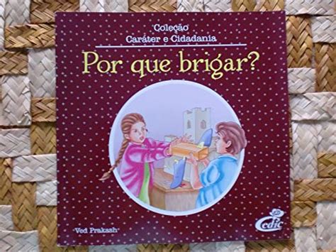 Lelivros Por Que Brigar Cole O Car Ter E Cidadania Ved Prakash