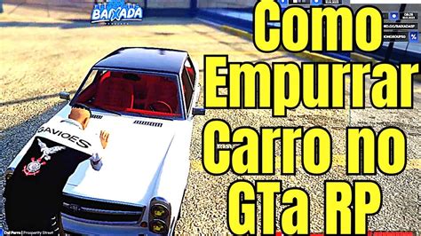 Como EMPURRAR o Carro no GTA RP RÁPIDO FÁCIL FIVEM YouTube