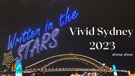 Vivid Sydney 2023drone show Written in the Stars シドニー毎年恒例のイルミネーション