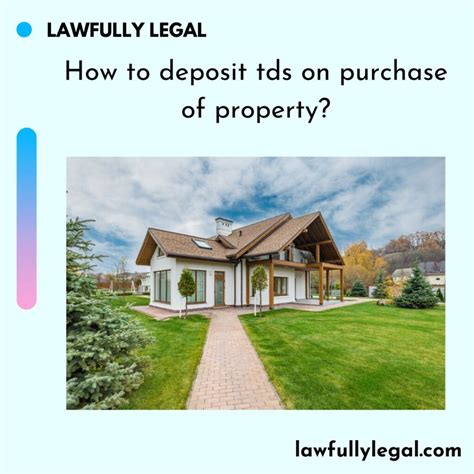 How To Deposit Tds On Purchase Of Property Lawfully Legal