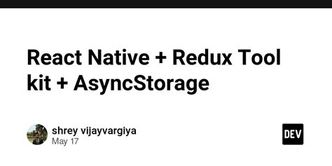 React Native Redux Tool Kit AsyncStorage DEV Community