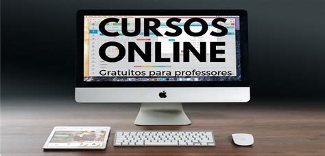 Os Melhores Cursos Gratuitos Online Para Professores S Escola