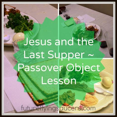 The Passover Jesus And The Last Supper Object Lesson Last Supper