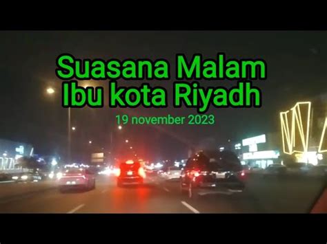 Suasana Malam Ibu Kota Riyadh Jln Usman Bin Afan Riyadh Saudi