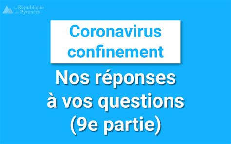 La Rép à Votre Service Confinement Nos Réponses à Vos Questions