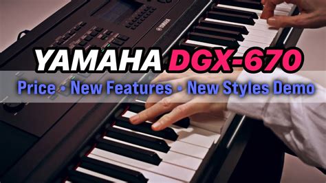 Yamaha DGX 670 New Features Styles Demo YouTube