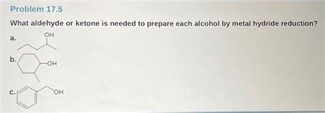 Solved What Aldehyde Or Ketone Is Needed To Prepare Each Chegg