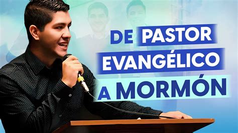 De pastor evangélico a mormón YouTube