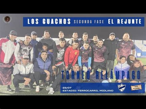 Los Guachos Vs El Rejunte Segunda Fase Torneo Rel Mpago