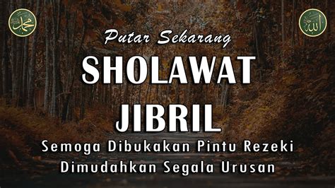 PUTAR DENGARKAN SHOLAWAT JIBRIL SHOLAWAT MERDU SHOLAWAT TANPA