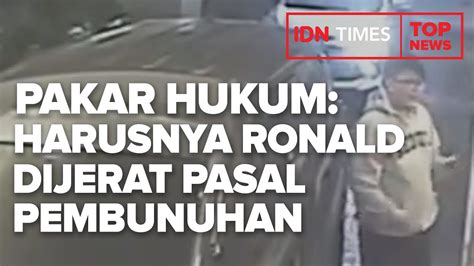 TOP NEWS OF THE DAY Pakar Hukum Bilang Harusnya Ronald Juga Dijerat