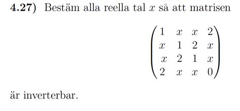 Bestäm alla reella tal så att matris är inverterbar Matematik