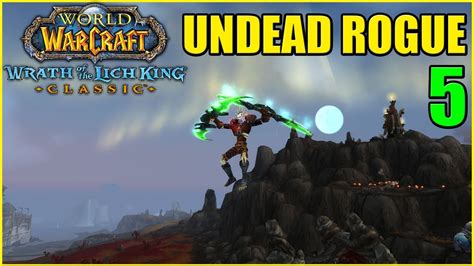 Let S Play Wow Wotlk Classic Undead Rogue Part 5 Unfit For Death Gameplay Walkthrough