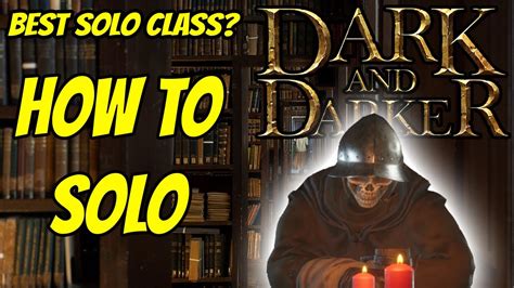 Dark And Darker Best Solo Class Youtube