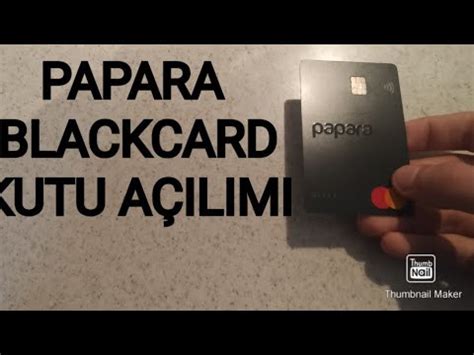 PAPARA BLACK KART KUTU AÇILIMI PAPARA BLACK KART İNCELEMESİ YouTube